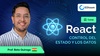Control del estado y los datos en React