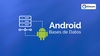 Android Bases de datos