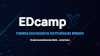 EDcamp X, una década de aprendizaje